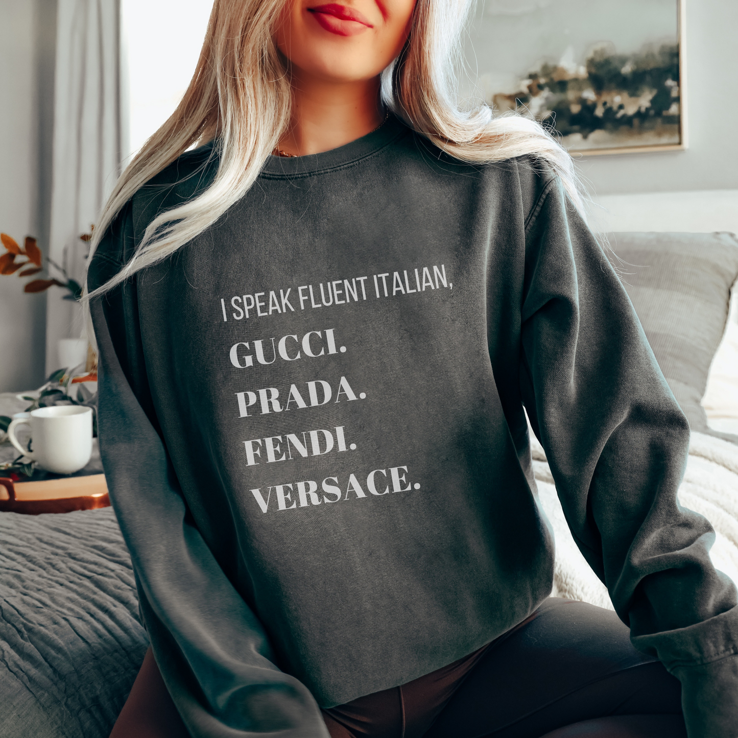 I Speak Fluent Italian Sweatshirt, Gucci Prada Fendi Versace - Funny Designer Inspired Sweatshirt