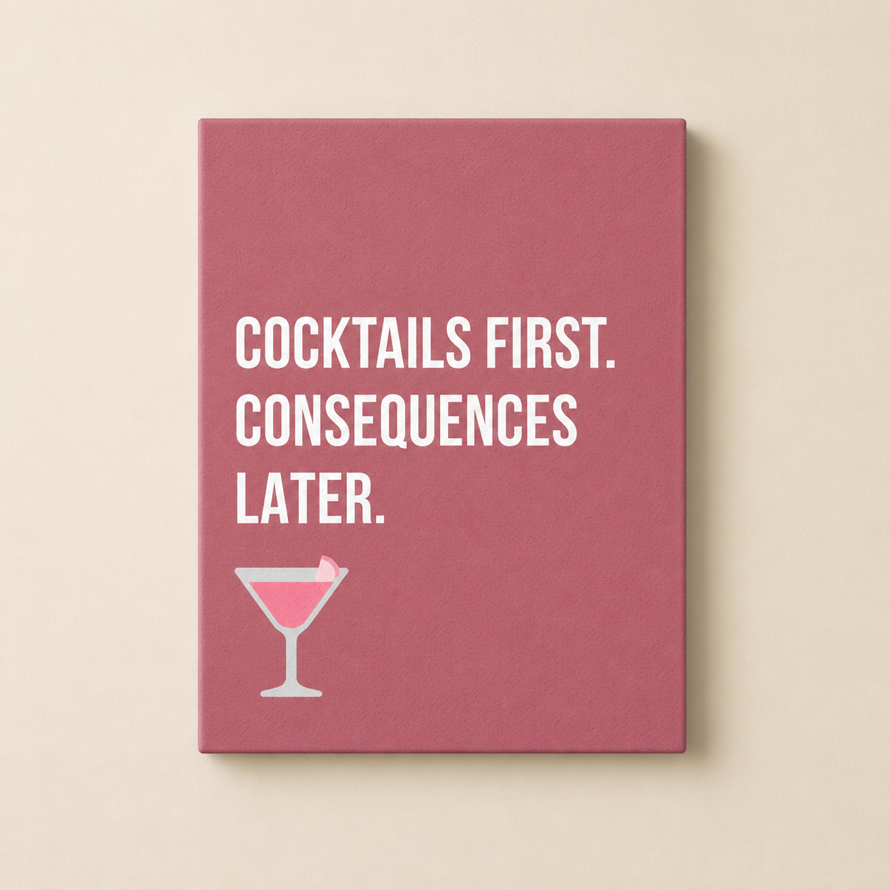 Cocktails First, Consequences Later | Thin Canvas Art Print