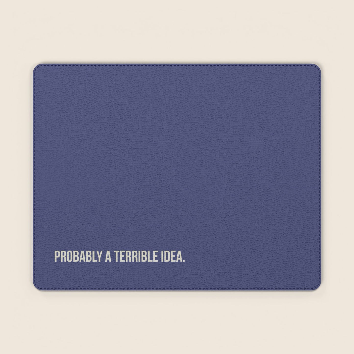 Probably a Terrible Idea | Vegan Leather Mouse Pad
