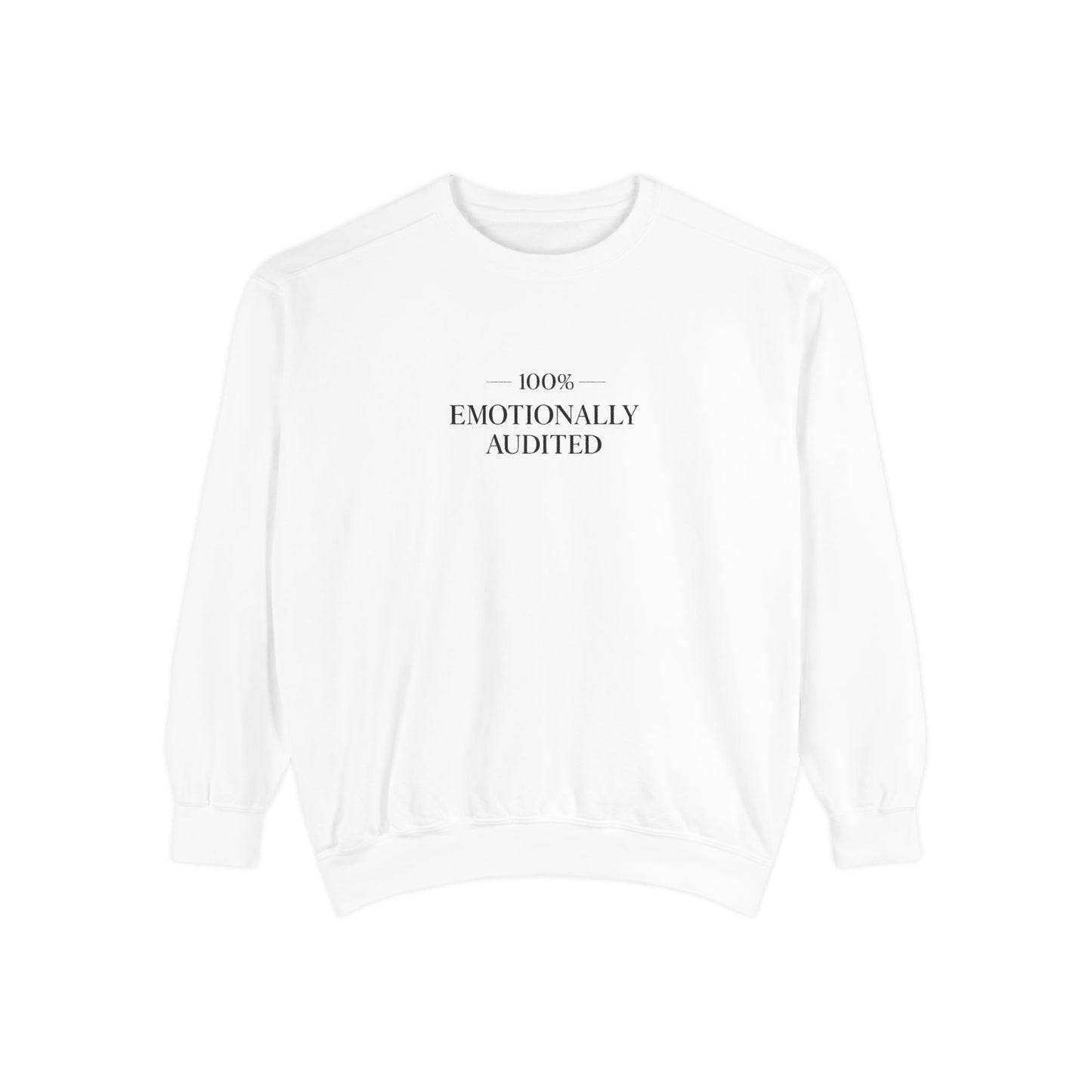 100% Emotionally Audited Crewneck Sweatshirt