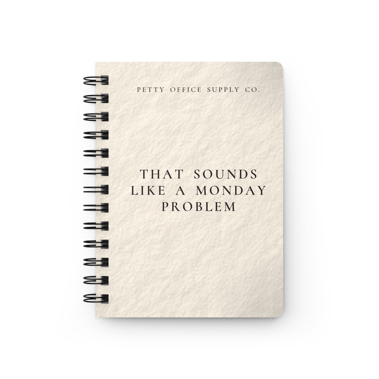 That Sounds Like A Monday Problem Spiral Bound Journal