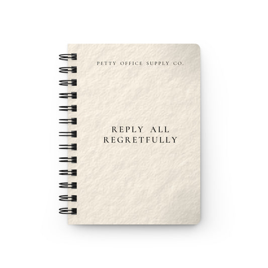 Reply All Regretfully Spiral Bound Journal