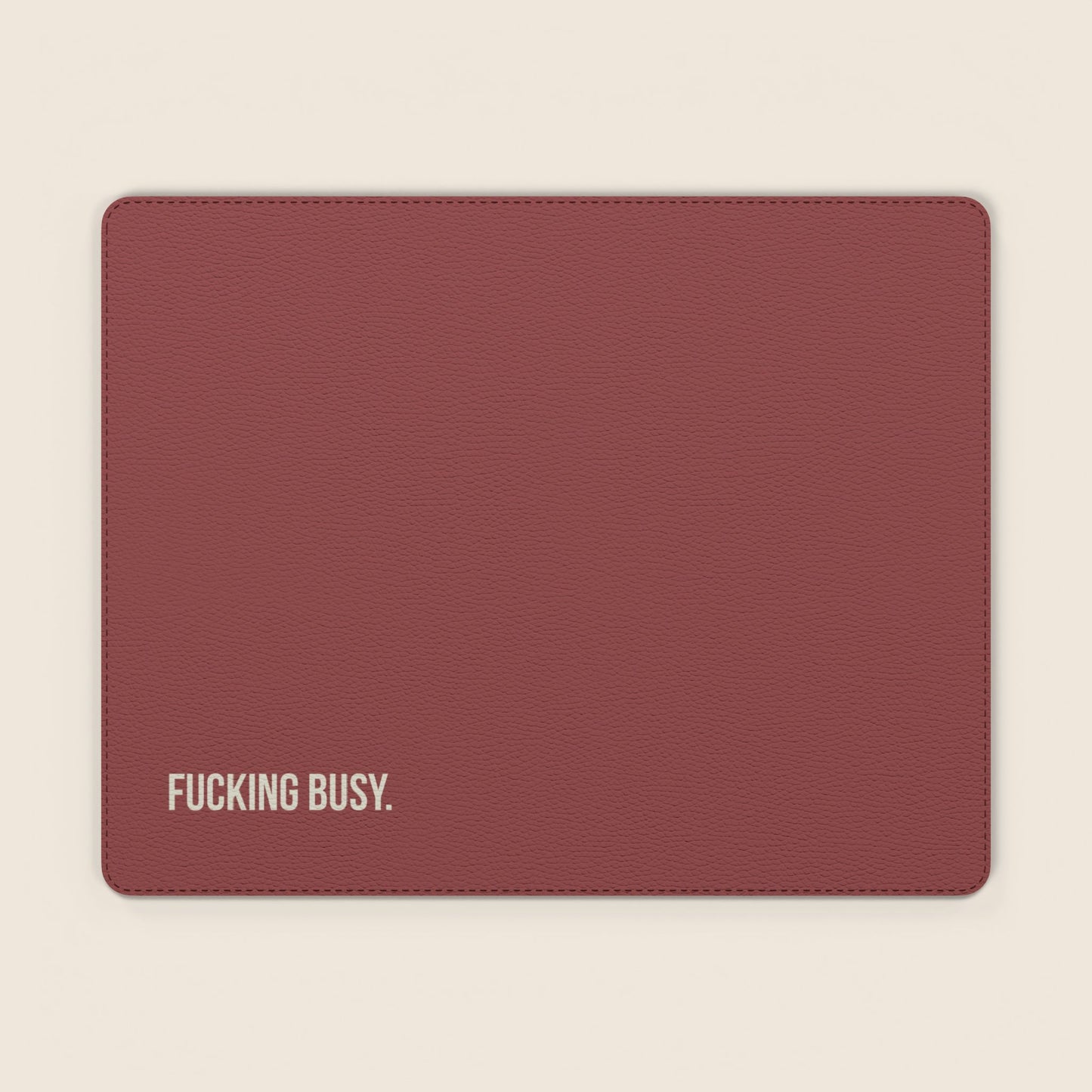Fucking Busy | Vegan Leather Mouse Pad