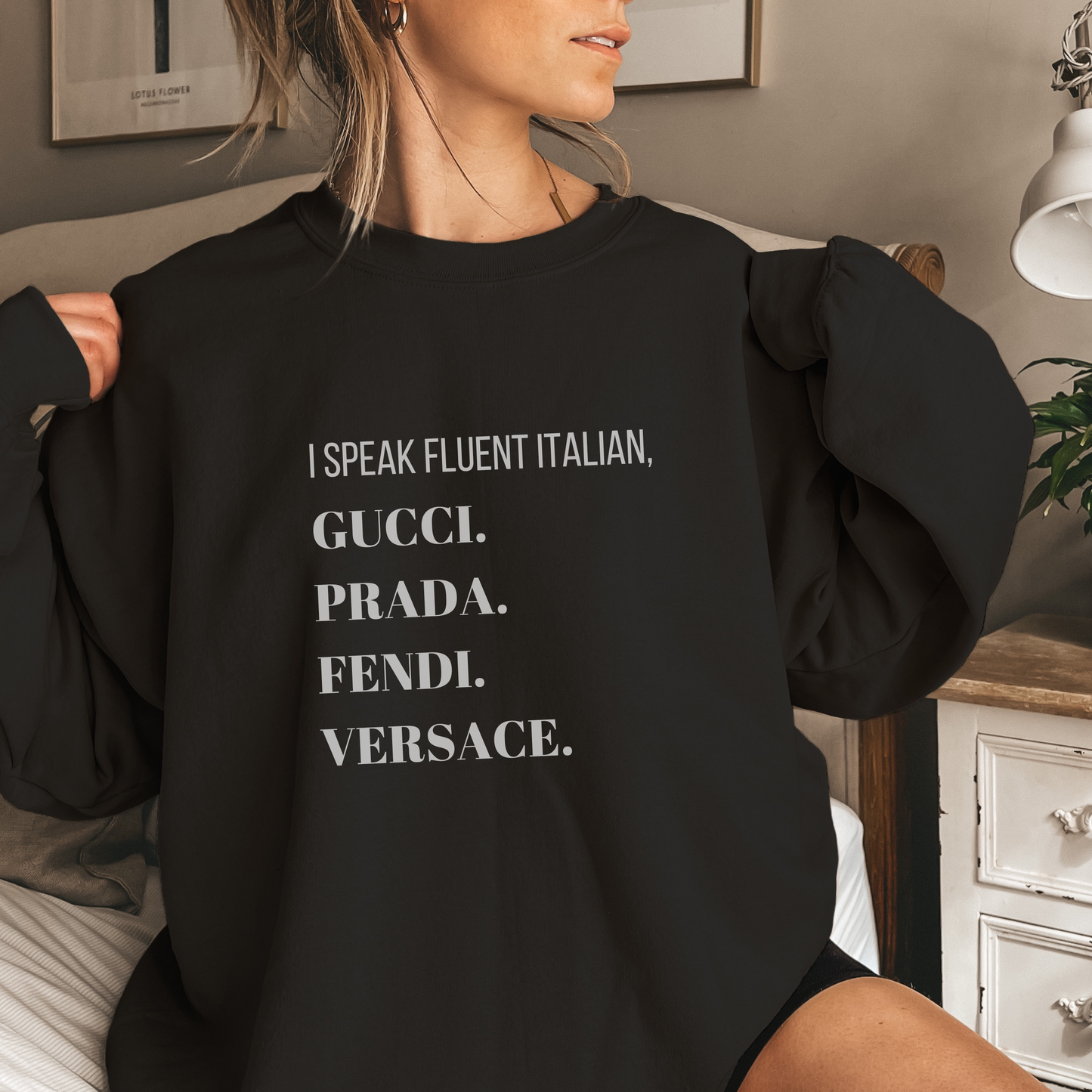 I Speak Fluent Italian Sweatshirt, Gucci Prada Fendi Versace - Funny Designer Inspired Sweatshirt