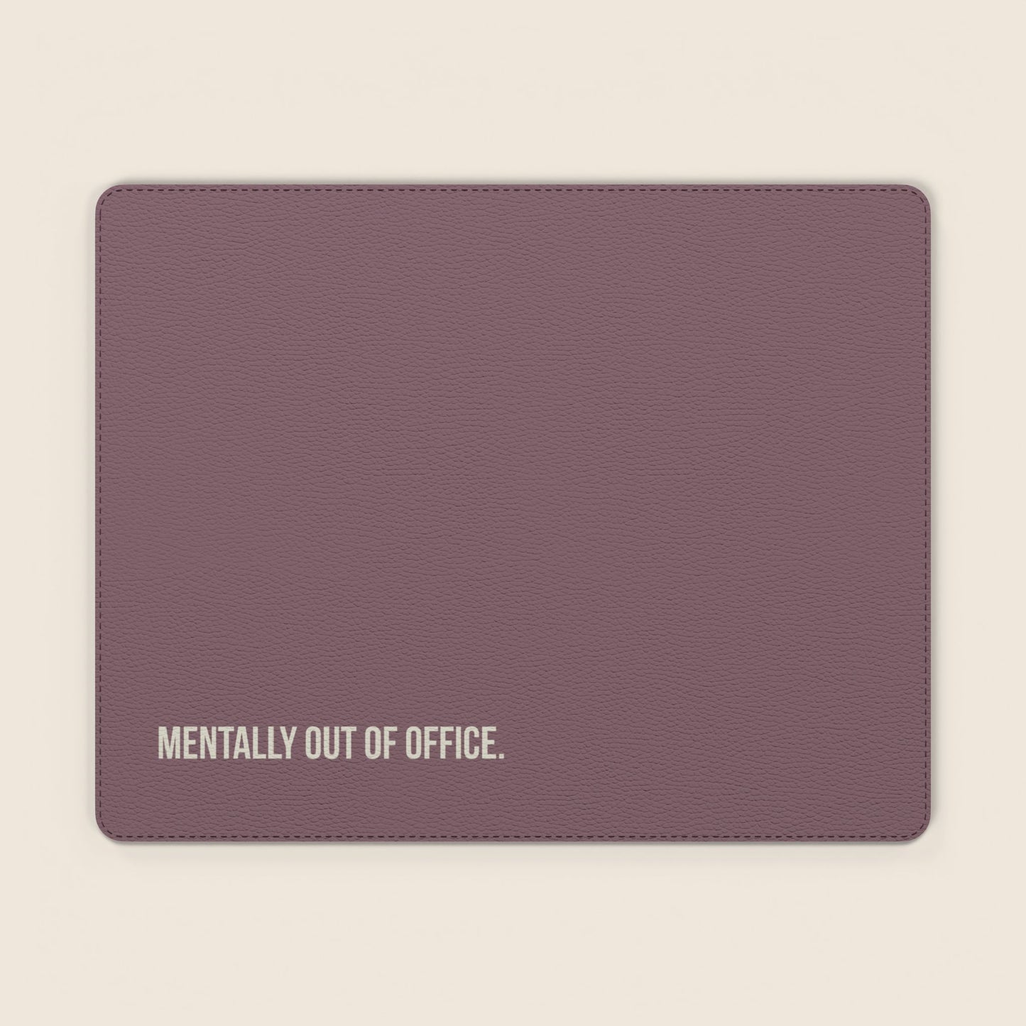 Mentally Out Of Office | Vegan Leather Mouse Pad
