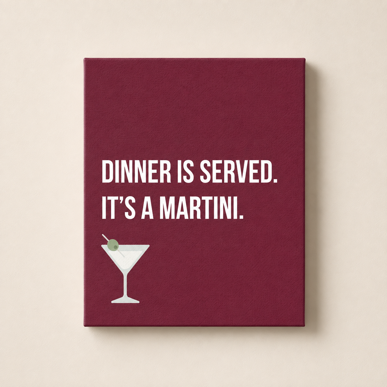 Dinner Is Served. It's A Martini. | Thin Canvas Art Print