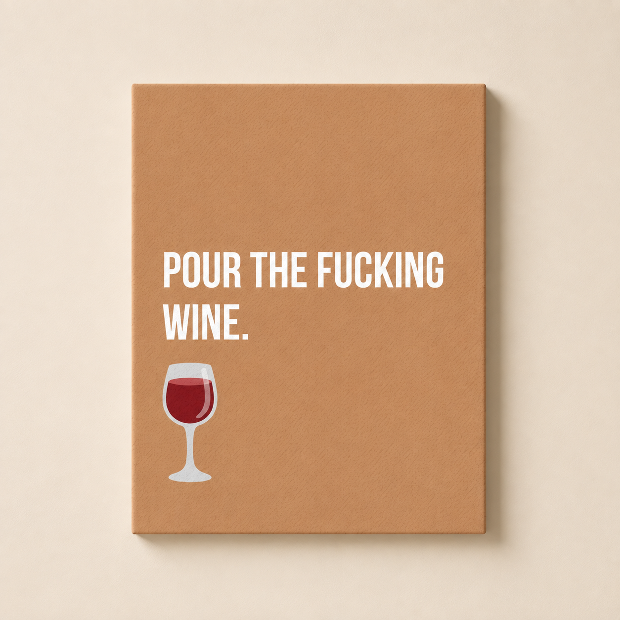 Pour The Fucking Wine | Thin Canvas Art Print
