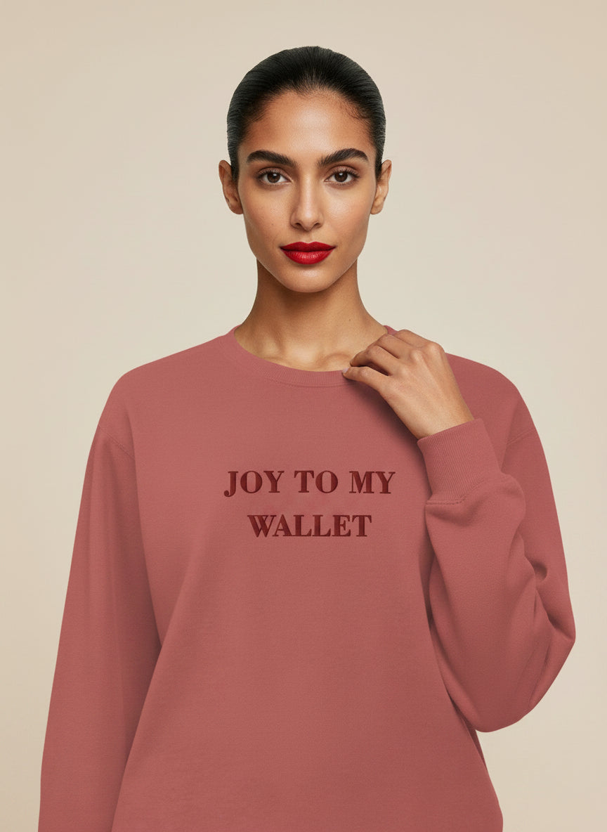 Joy To My Wallet Embroidered Sweatshirt