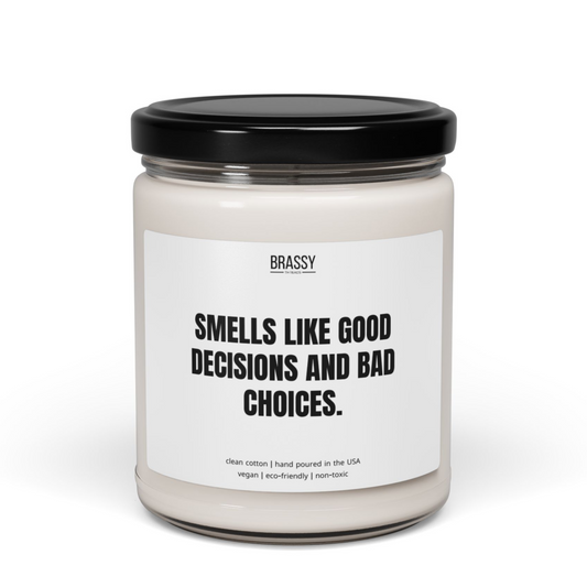 Smells Like Good Decisions And Bad Choices Scented Glass Jar Candle