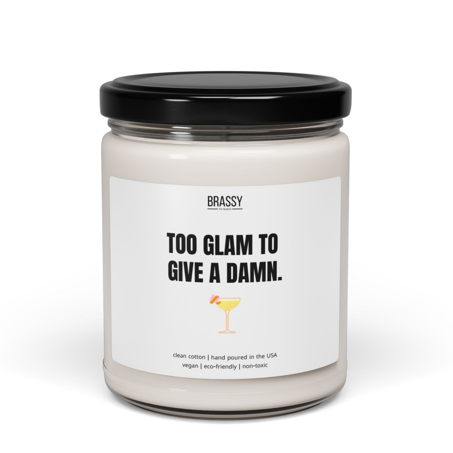 Too Glam To Give A Damn Scented Glass Jar Candle