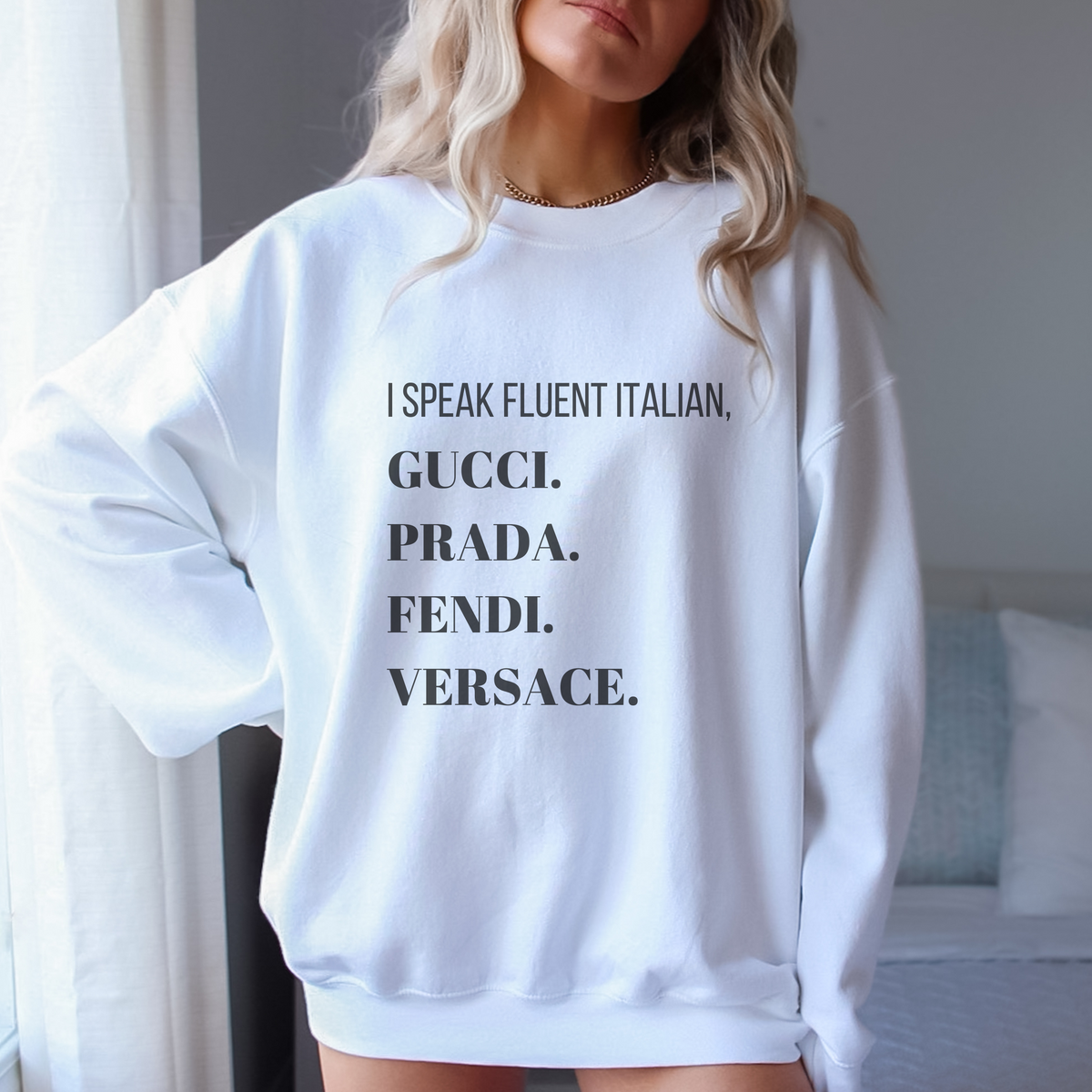 I Speak Fluent Italian Sweatshirt, Gucci Prada Fendi Versace 